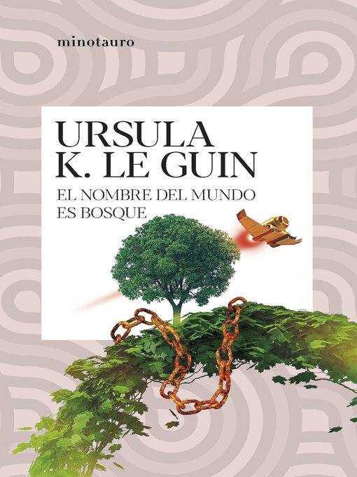 Title details for El nombre del mundo es Bosque by Ursula K. Le Guin - Available